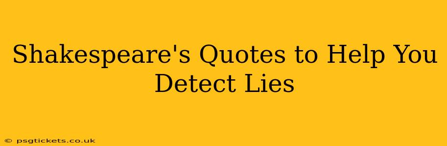 Shakespeare's Quotes to Help You Detect Lies