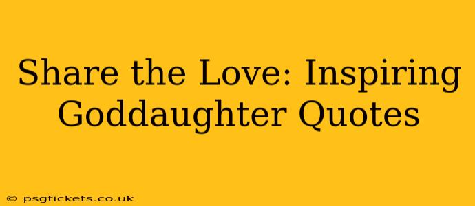 Share the Love: Inspiring Goddaughter Quotes