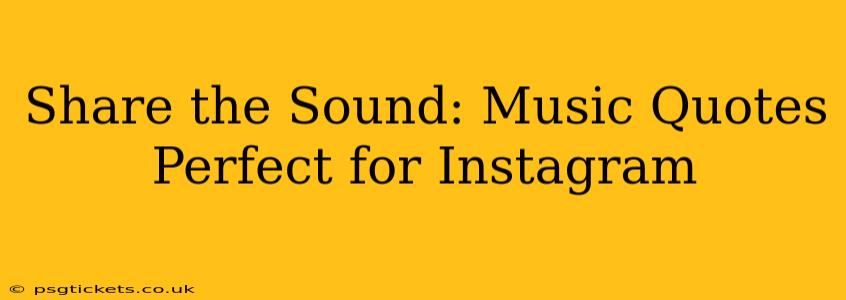 Share the Sound: Music Quotes Perfect for Instagram
