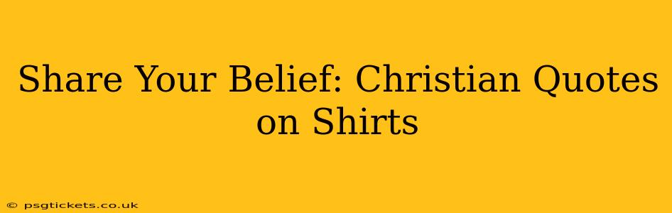 Share Your Belief: Christian Quotes on Shirts