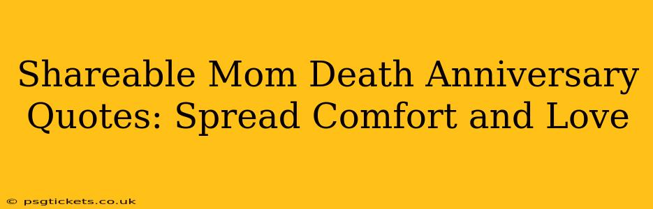 Shareable Mom Death Anniversary Quotes: Spread Comfort and Love
