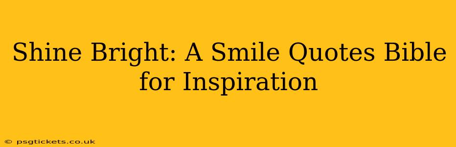 Shine Bright: A Smile Quotes Bible for Inspiration