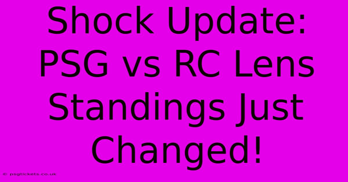 Shock Update: PSG Vs RC Lens Standings Just Changed!