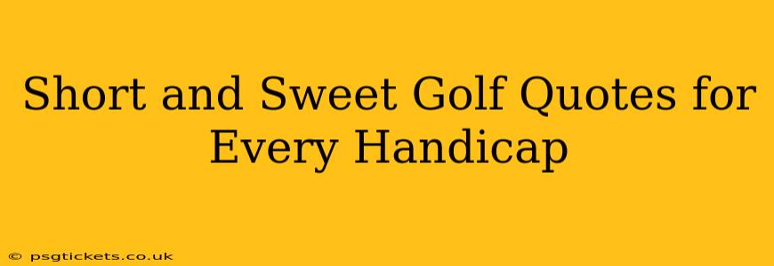 Short and Sweet Golf Quotes for Every Handicap