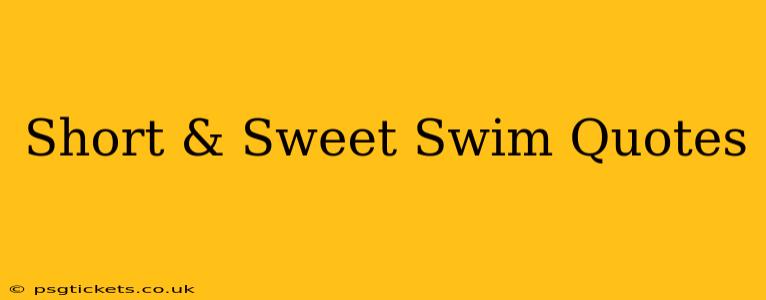 Short & Sweet Swim Quotes