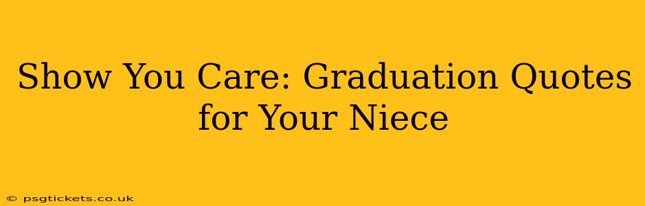 Show You Care: Graduation Quotes for Your Niece