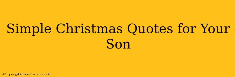 Simple Christmas Quotes for Your Son