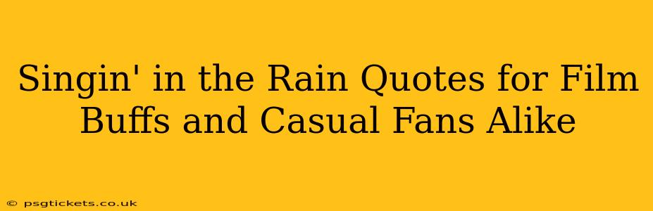 Singin' in the Rain Quotes for Film Buffs and Casual Fans Alike