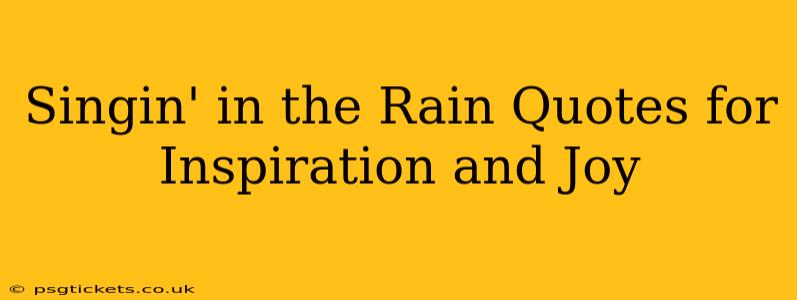 Singin' in the Rain Quotes for Inspiration and Joy