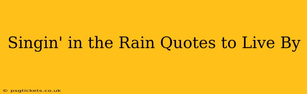 Singin' in the Rain Quotes to Live By