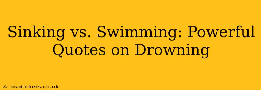Sinking vs. Swimming: Powerful Quotes on Drowning