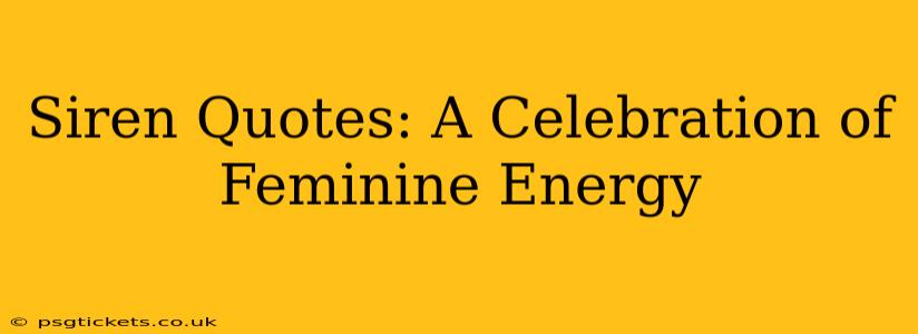 Siren Quotes: A Celebration of Feminine Energy