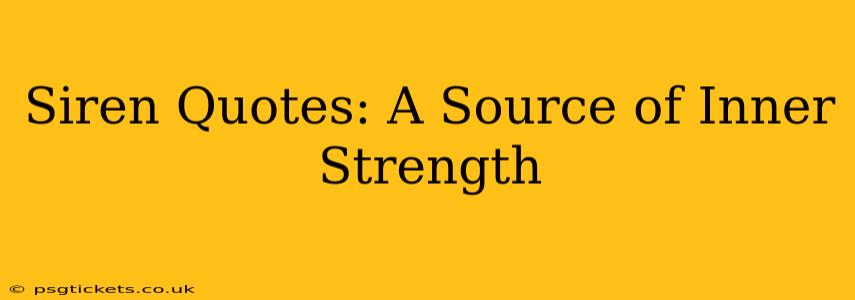 Siren Quotes: A Source of Inner Strength