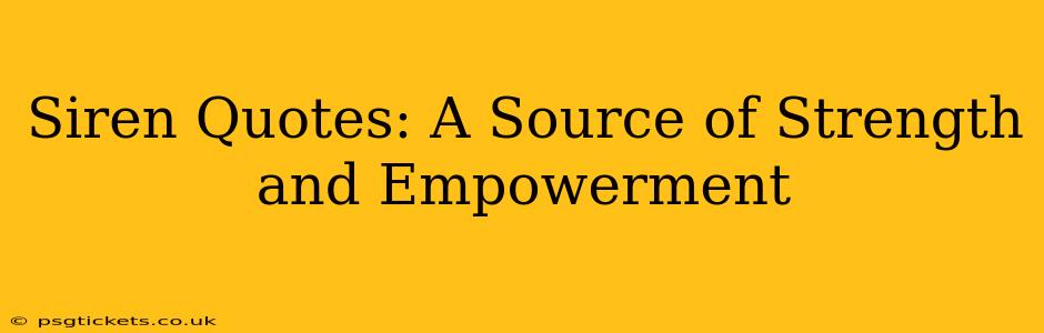 Siren Quotes: A Source of Strength and Empowerment