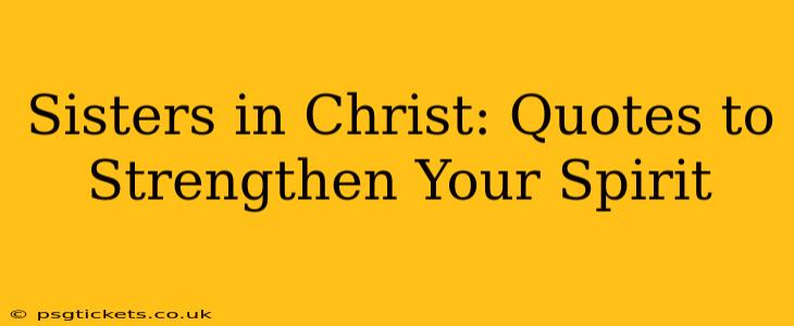 Sisters in Christ: Quotes to Strengthen Your Spirit