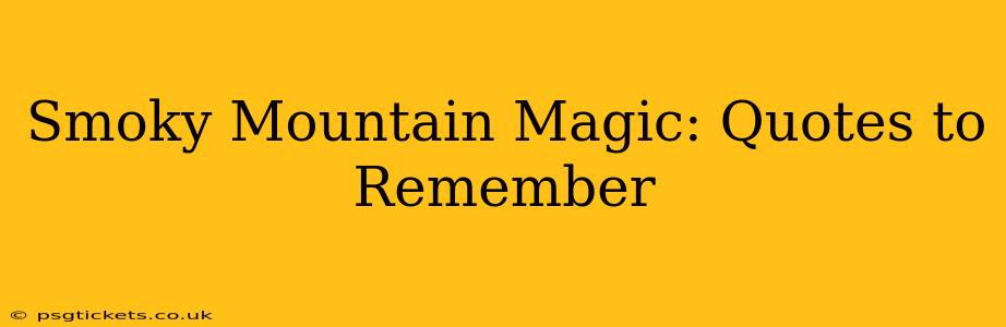 Smoky Mountain Magic: Quotes to Remember