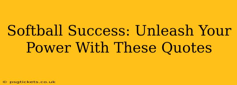 Softball Success: Unleash Your Power With These Quotes