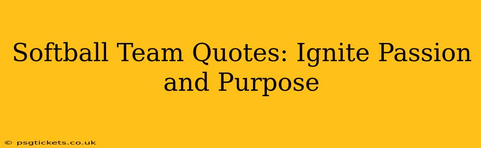Softball Team Quotes: Ignite Passion and Purpose