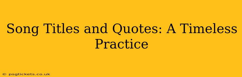 Song Titles and Quotes: A Timeless Practice