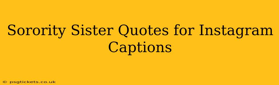 Sorority Sister Quotes for Instagram Captions
