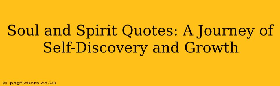 Soul and Spirit Quotes: A Journey of Self-Discovery and Growth