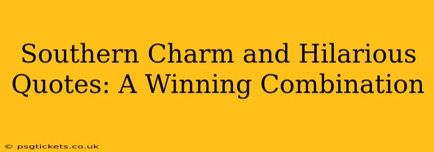 Southern Charm and Hilarious Quotes: A Winning Combination