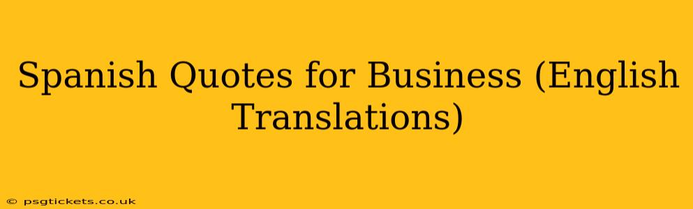 Spanish Quotes for Business (English Translations)