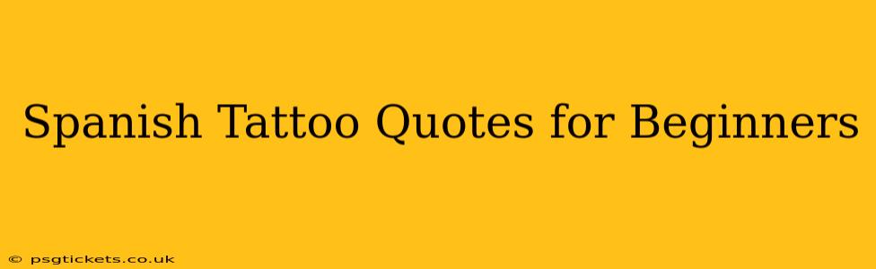 Spanish Tattoo Quotes for Beginners