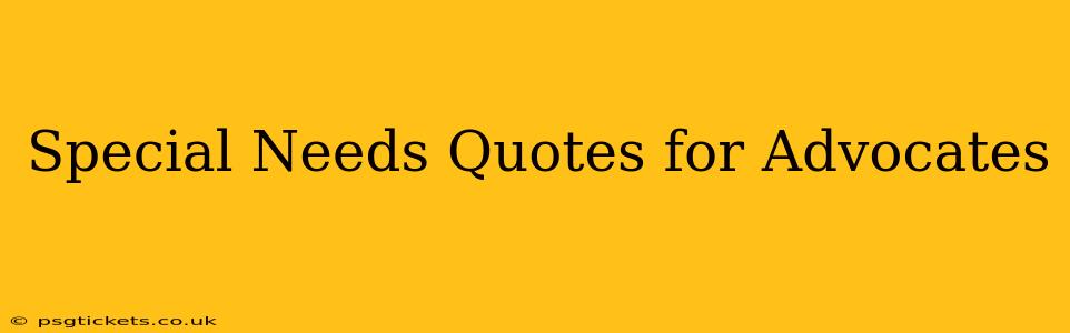 Special Needs Quotes for Advocates