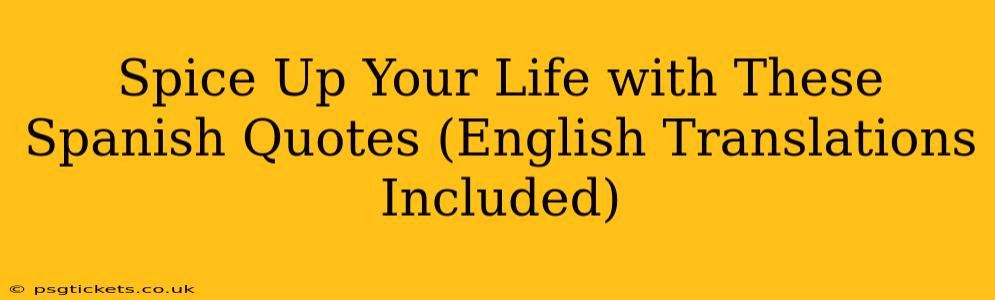 Spice Up Your Life with These Spanish Quotes (English Translations Included)