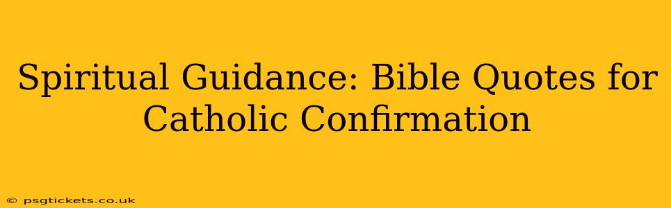 Spiritual Guidance: Bible Quotes for Catholic Confirmation