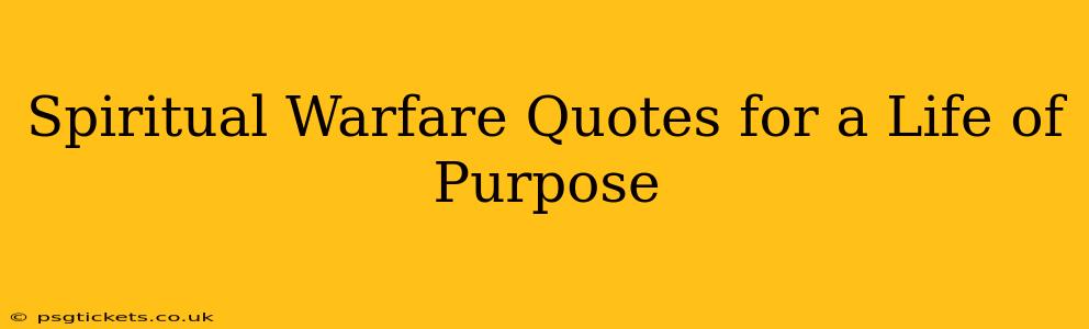 Spiritual Warfare Quotes for a Life of Purpose