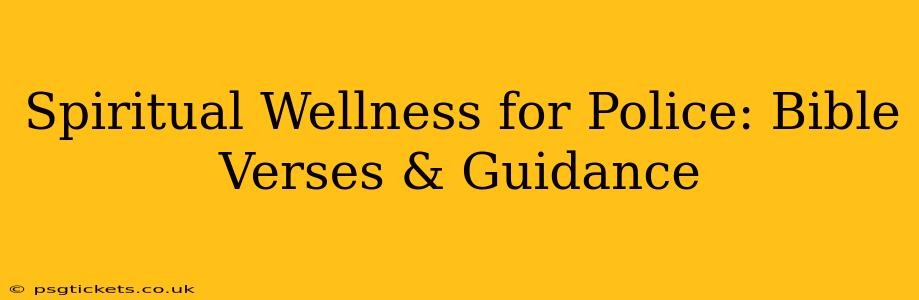 Spiritual Wellness for Police: Bible Verses & Guidance
