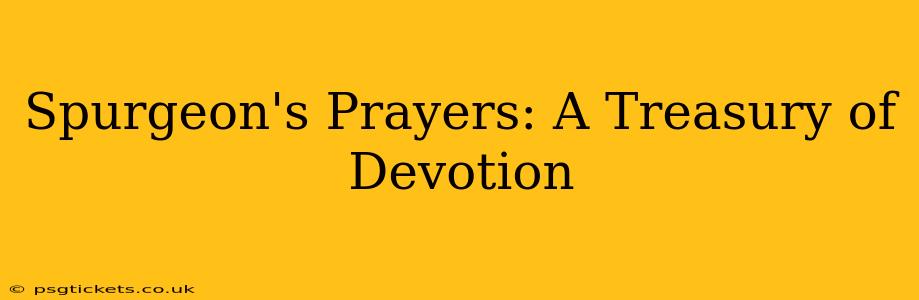 Spurgeon's Prayers: A Treasury of Devotion