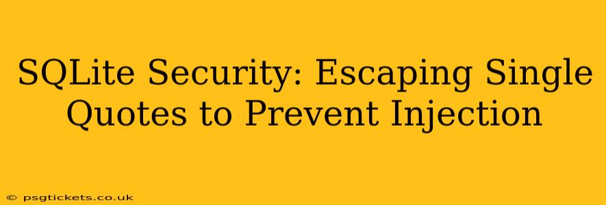 SQLite Security: Escaping Single Quotes to Prevent Injection