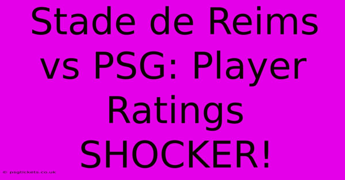 Stade De Reims Vs PSG: Player Ratings SHOCKER!