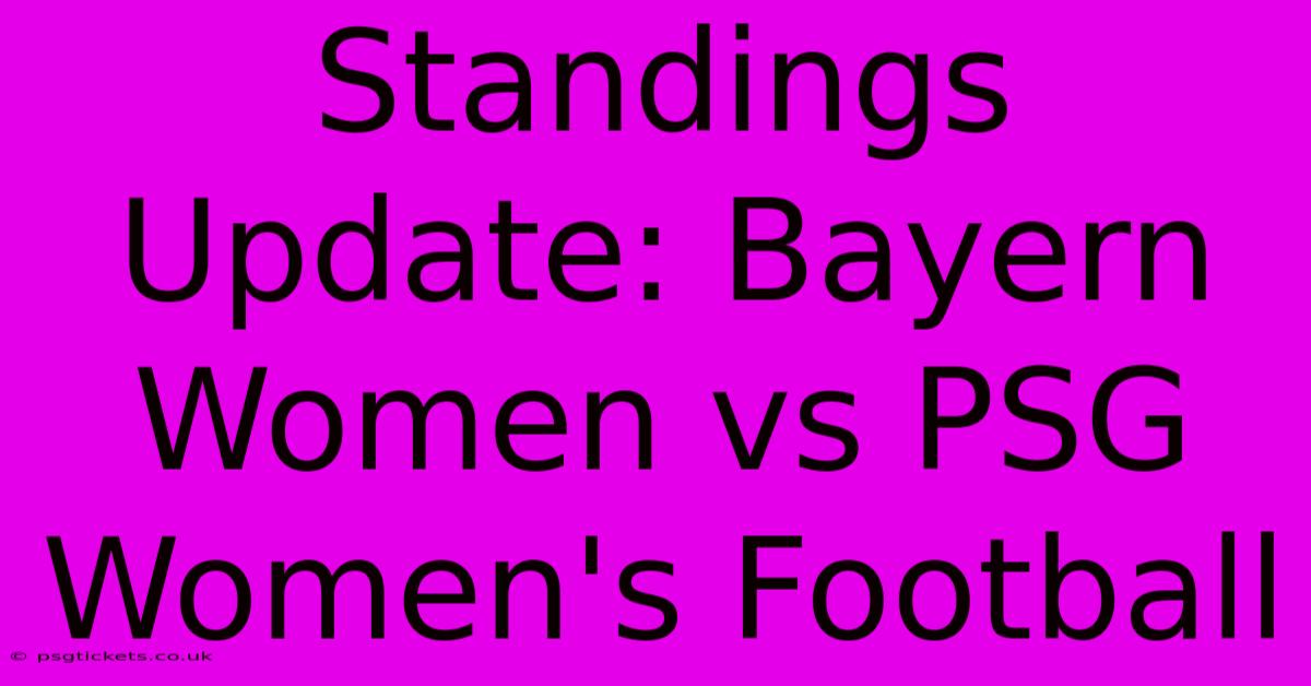 Standings Update: Bayern Women Vs PSG Women's Football