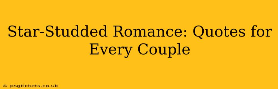 Star-Studded Romance: Quotes for Every Couple