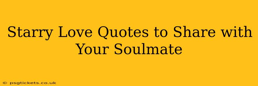 Starry Love Quotes to Share with Your Soulmate