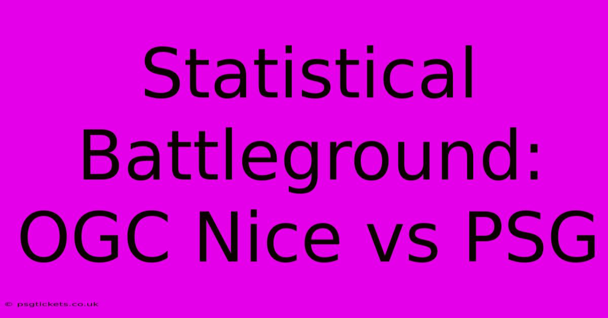 Statistical Battleground: OGC Nice Vs PSG