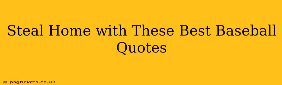 Steal Home with These Best Baseball Quotes