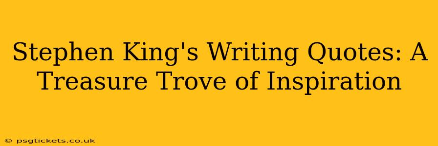 Stephen King's Writing Quotes: A Treasure Trove of Inspiration