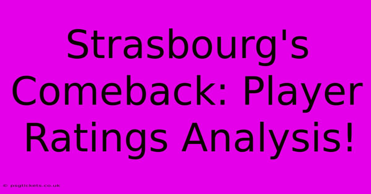 Strasbourg's Comeback: Player Ratings Analysis!