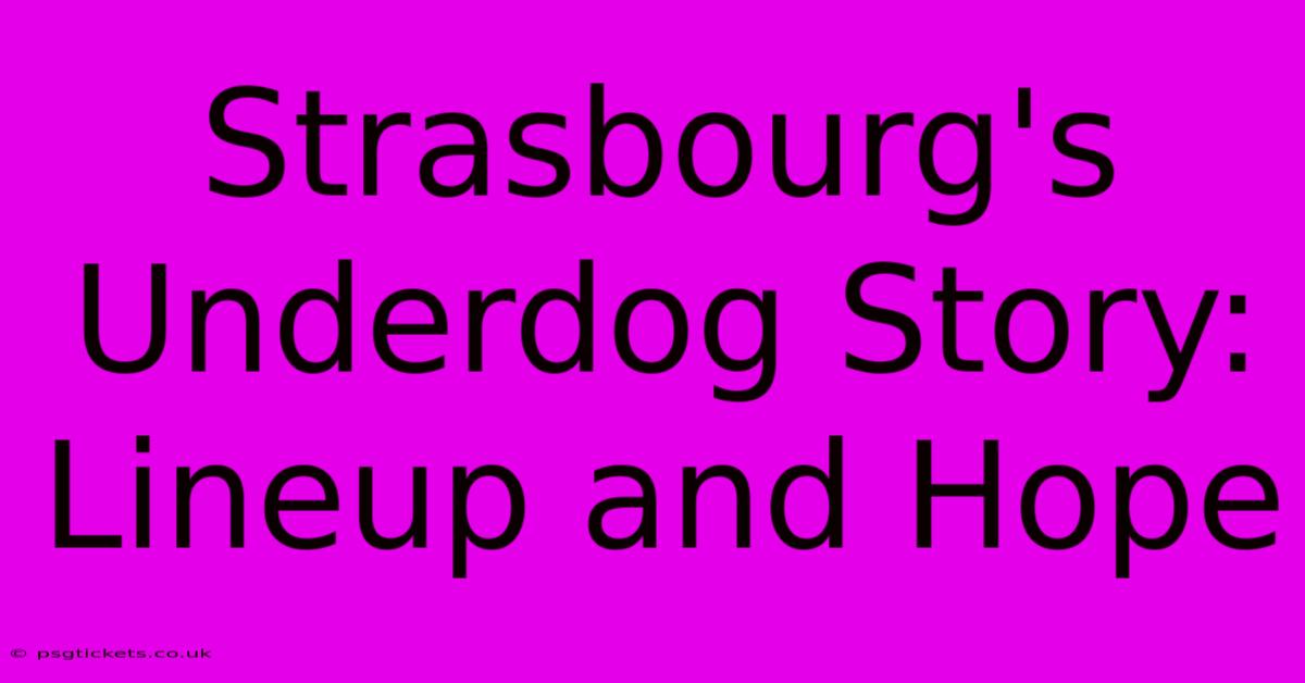 Strasbourg's Underdog Story: Lineup And Hope