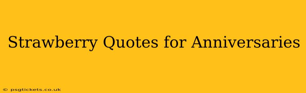 Strawberry Quotes for Anniversaries