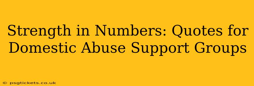 Strength in Numbers: Quotes for Domestic Abuse Support Groups