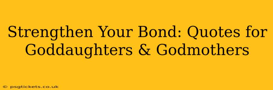 Strengthen Your Bond: Quotes for Goddaughters & Godmothers