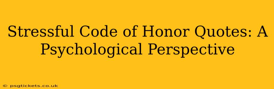Stressful Code of Honor Quotes: A Psychological Perspective