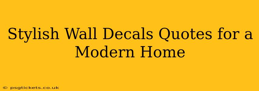 Stylish Wall Decals Quotes for a Modern Home