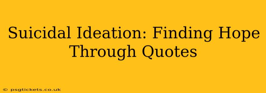 Suicidal Ideation: Finding Hope Through Quotes